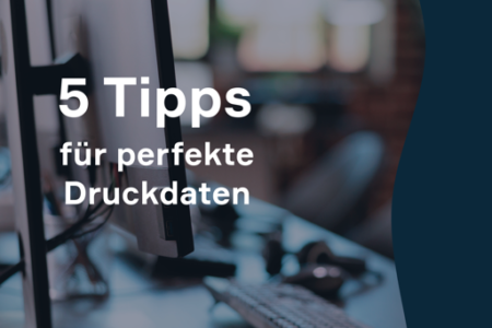 5 Tipps für perfekte Druckdaten